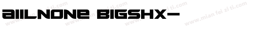 AIIlnone bigshx字体转换